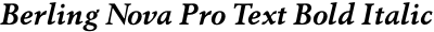 Berling Nova Pro Text Bold Italic